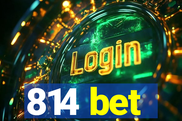814 bet